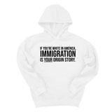 *HOODIE* If you're white in America, IMMIGRATION is your origin story Unisex Hoodie-Hoodie-The Original God Ain't Petty But I Am