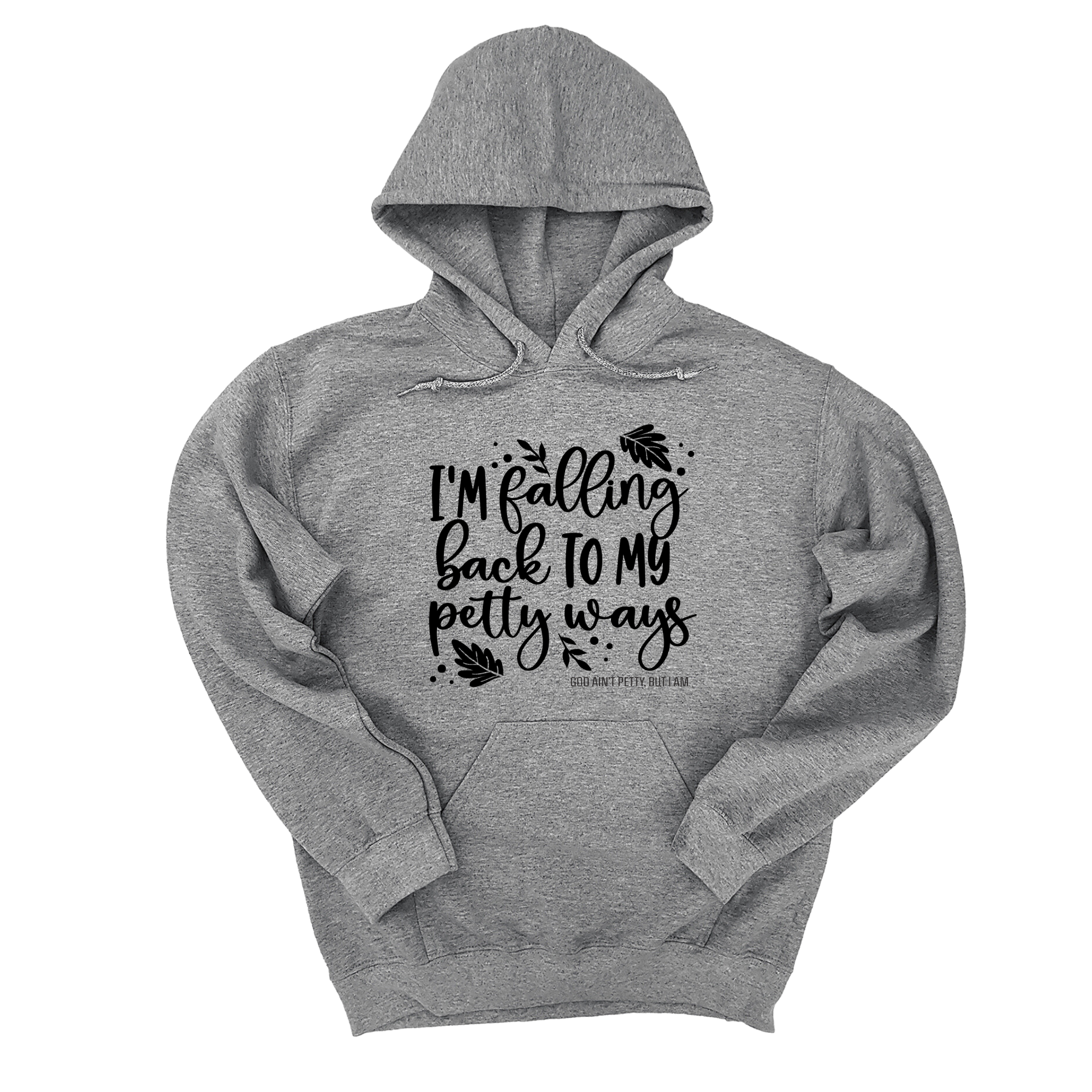 *HOODIE* I'm Falling Back to my Petty Ways Unisex Hoodie-Hoodie-The Original God Ain't Petty But I Am