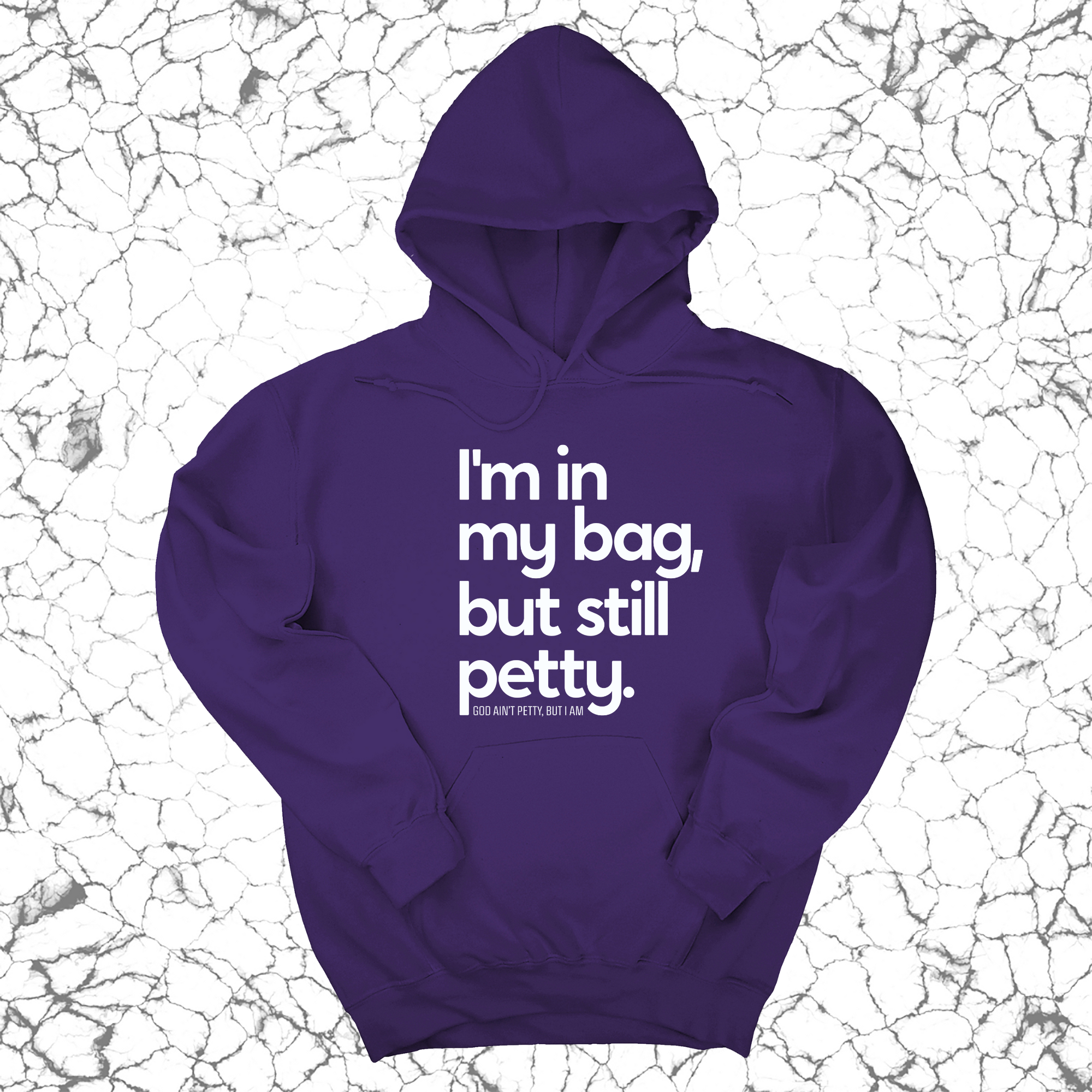 *HOODIE* I'm In My Bag, but Still Petty Unisex Hoodie-Hoodie-The Original God Ain't Petty But I Am