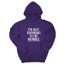 *HOODIE* I'm Not Aspiring to Be Humble Unisex Hoodie-Hoodie-The Original God Ain't Petty But I Am