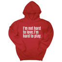 *HOODIE* I'm Not Hard to Love. I'm Hard to Play Unisex Hoodie-Hoodie-The Original God Ain't Petty But I Am