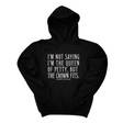 *HOODIE* I'm Not Saying I'm the Queen of Petty, But the Crown Fits Unisex Hoodie-Hoodie-The Original God Ain't Petty But I Am