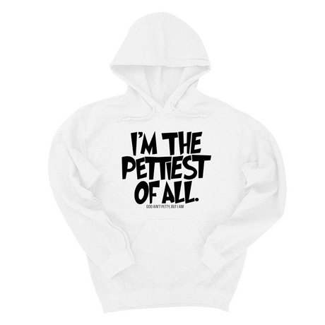 *HOODIE* I'm Pettiest of All Unisex Hoodie-Hoodie-The Original God Ain't Petty But I Am