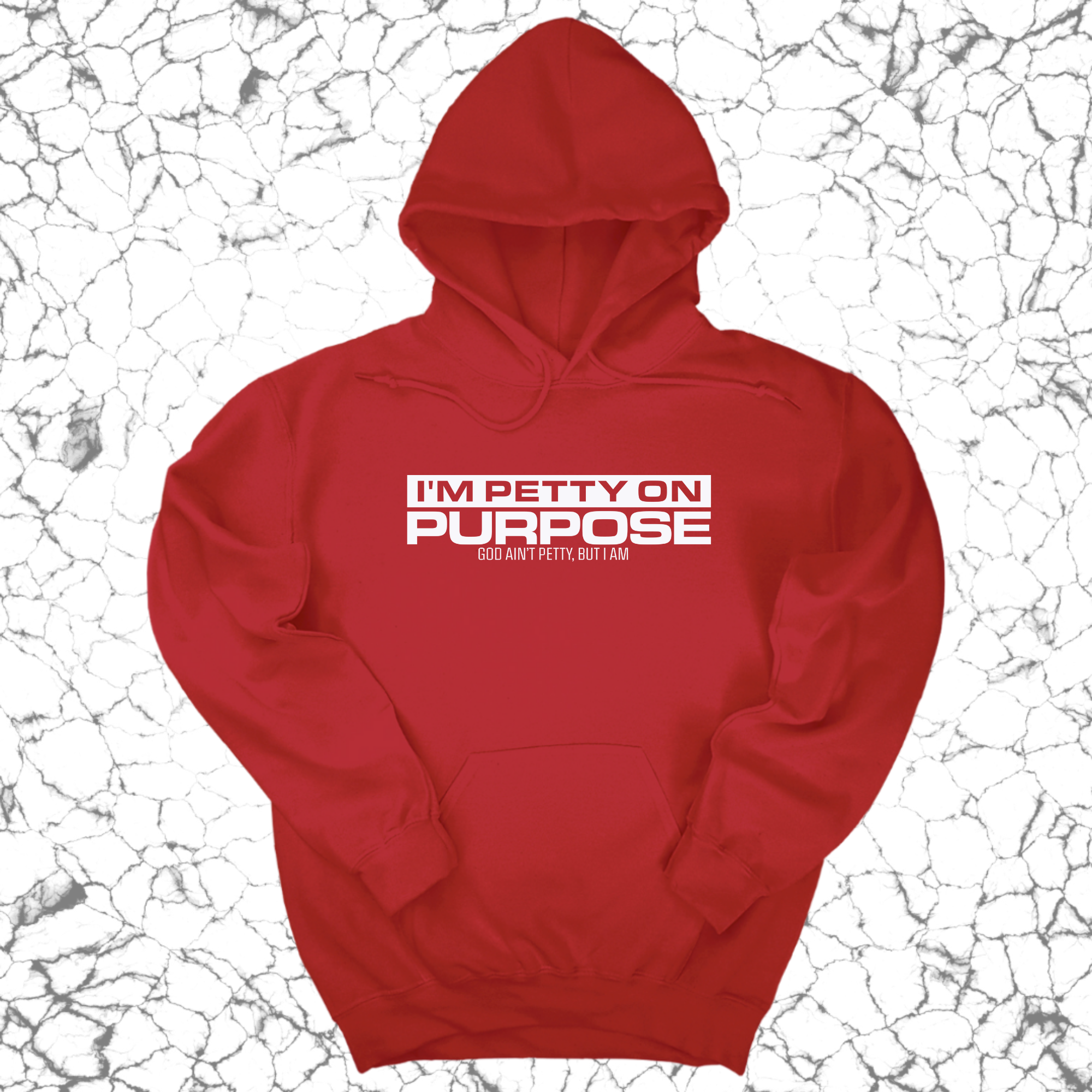 *HOODIE* I'm Petty on Purpose Unisex Hoodie-Hoodie-The Original God Ain't Petty But I Am