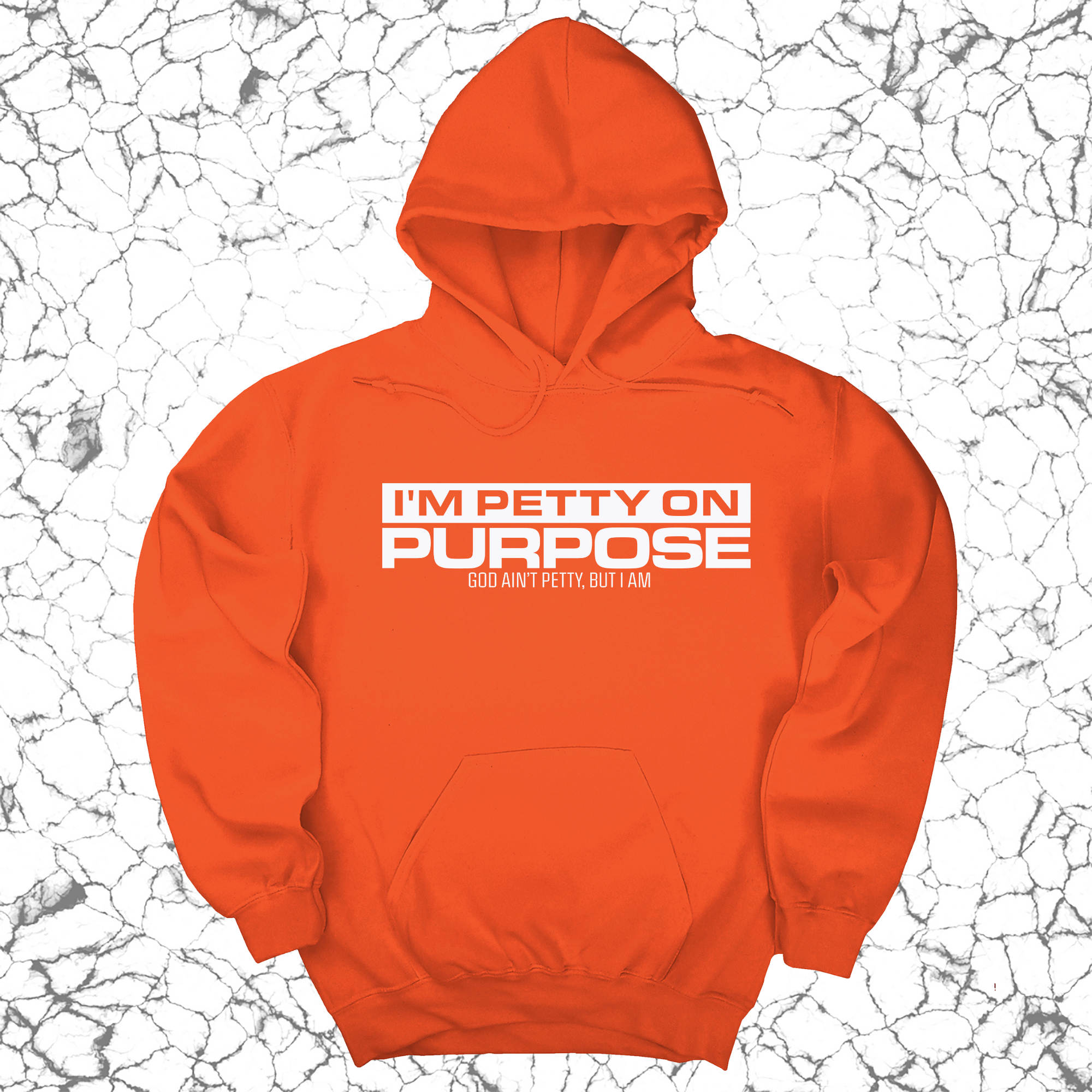 *HOODIE* I'm Petty on Purpose Unisex Hoodie-Hoodie-The Original God Ain't Petty But I Am