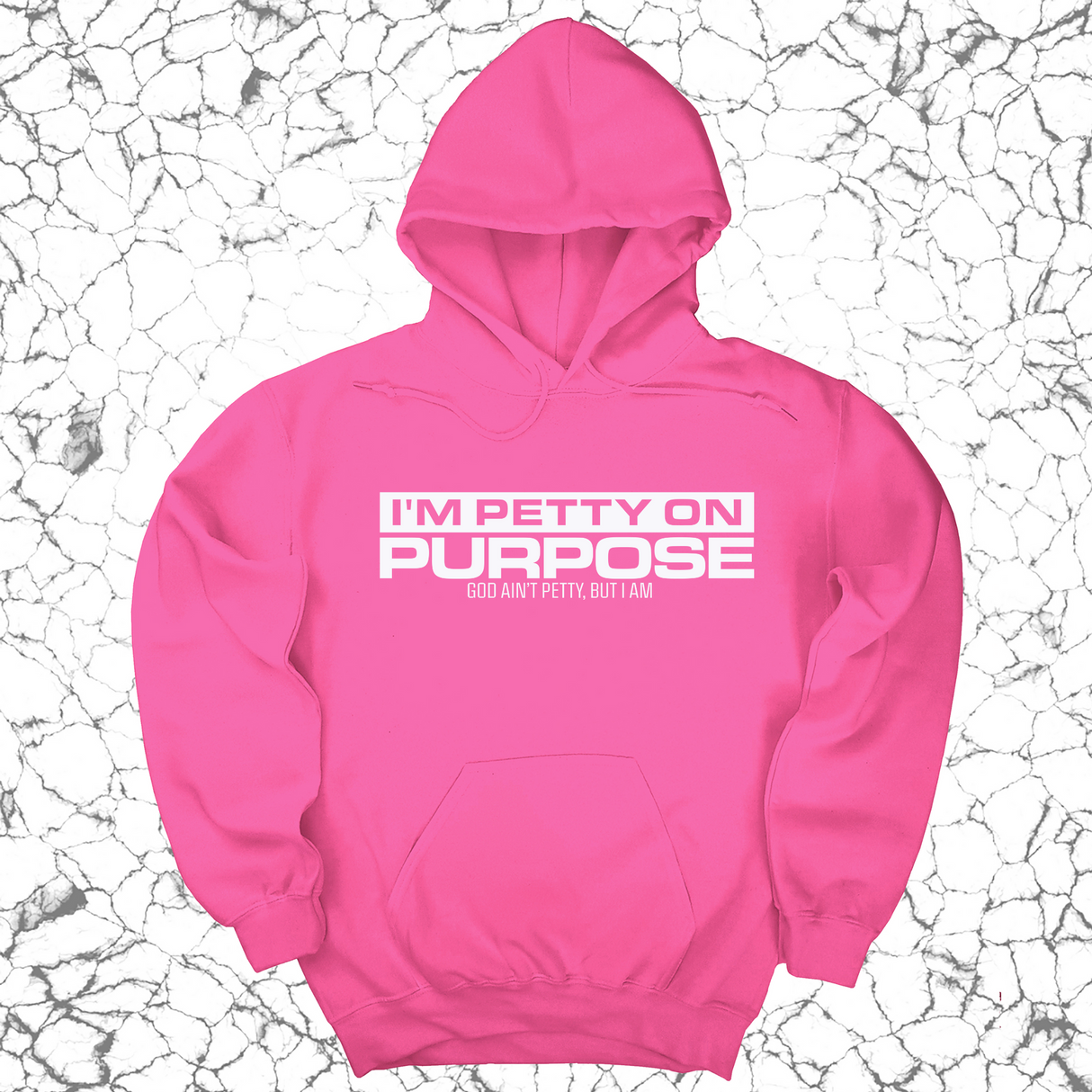 *HOODIE* I'm Petty on Purpose Unisex Hoodie-Hoodie-The Original God Ain't Petty But I Am
