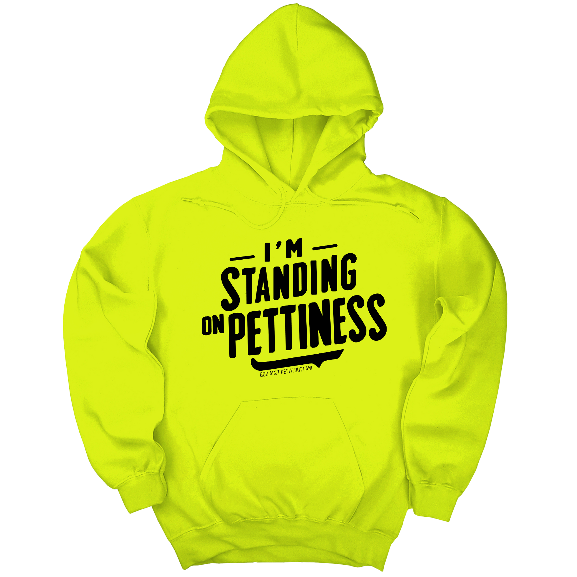 *HOODIE* I'm Standing on Pettiness Unisex Hoodie-Hoodie-The Original God Ain't Petty But I Am
