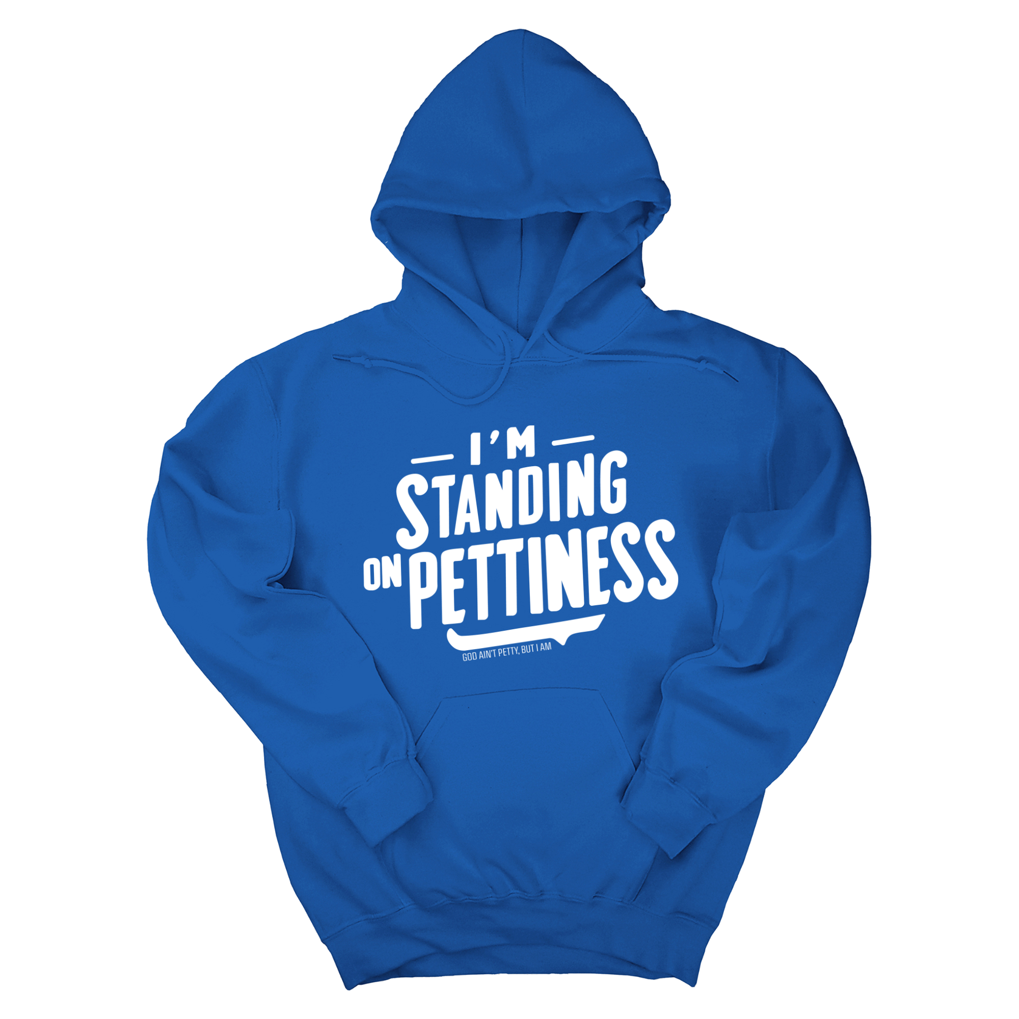 *HOODIE* I'm Standing on Pettiness Unisex Hoodie-Hoodie-The Original God Ain't Petty But I Am