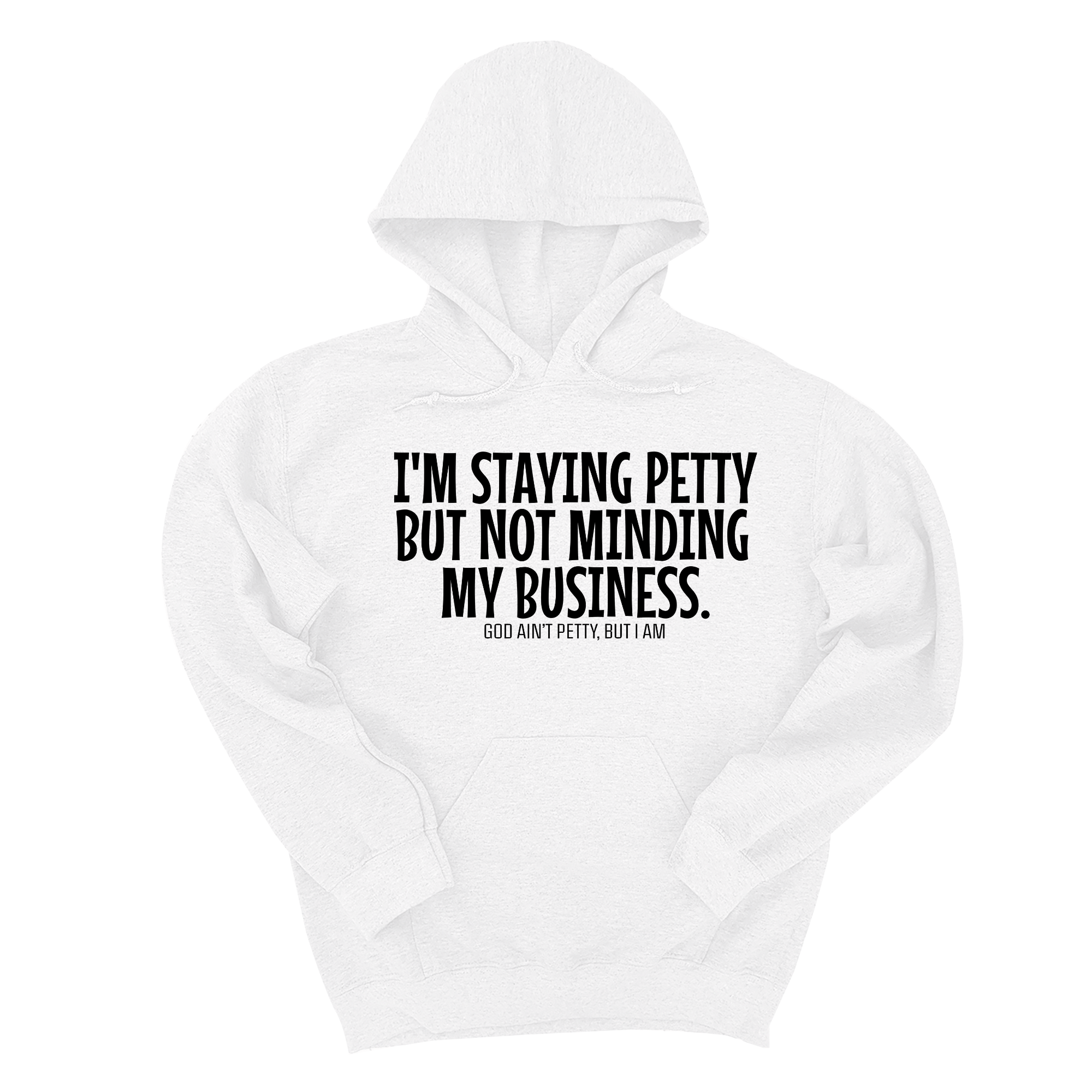 *HOODIE* I'm Staying Petty But Not Minding My Business Unisex Hoodie-Hoodie-The Original God Ain't Petty But I Am