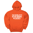 *HOODIE* I'm Staying Petty But Not Minding My Business Unisex Hoodie-Hoodie-The Original God Ain't Petty But I Am