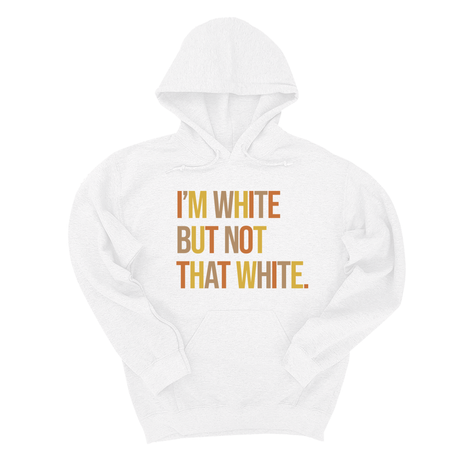 *HOODIE* I’m White But Not That White Unisex Hoodie (Fall Colors 🍁)-Hoodie-The Original God Ain't Petty But I Am