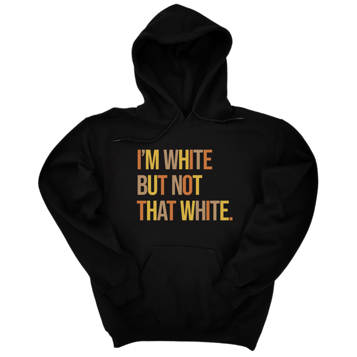 *HOODIE* I’m White But Not That White Unisex Hoodie (Fall Colors 🍁)-Hoodie-The Original God Ain't Petty But I Am