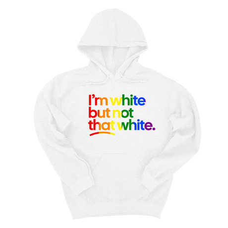 *HOODIE* I'm White But Not That White Unisex Hoodie (RAINBOW)-Hoodie-The Original God Ain't Petty But I Am