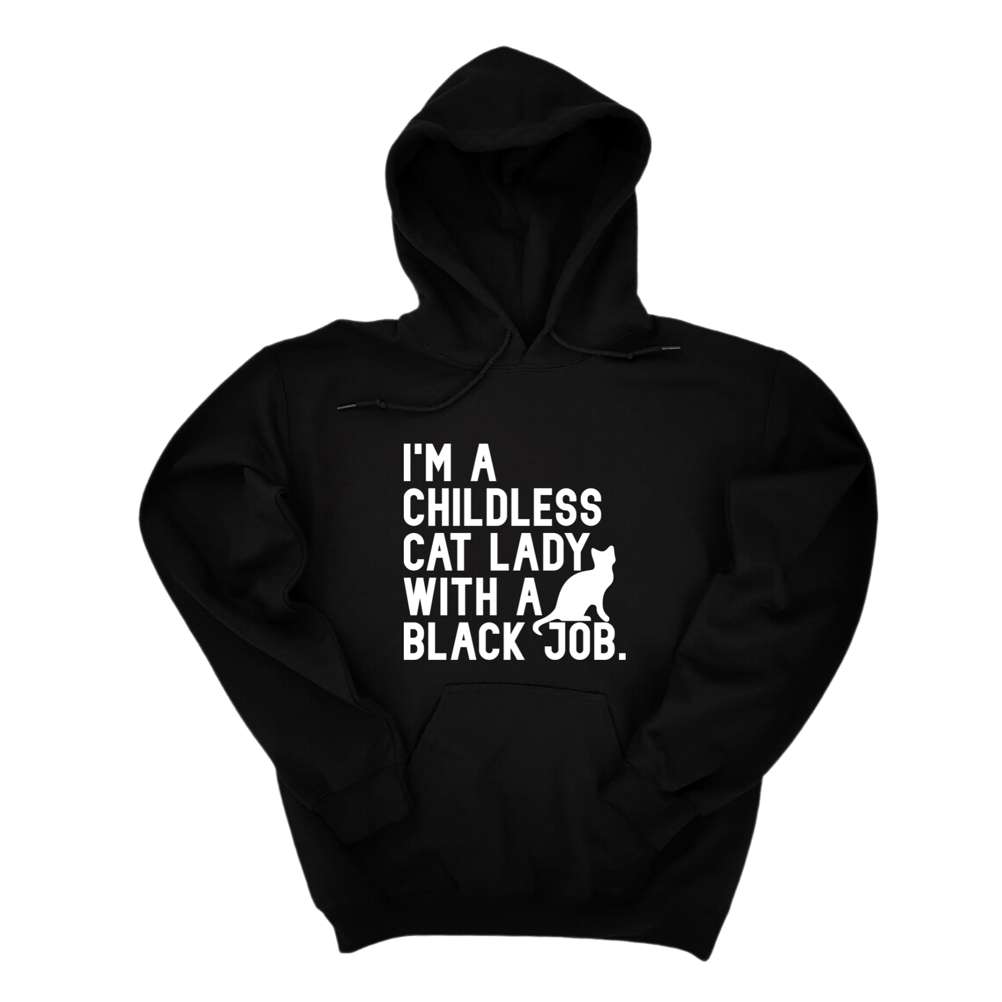 *HOODIE* I'm a Childless Cat Lady with a Black Job Unisex Hoodie-Hoodie-The Original God Ain't Petty But I Am