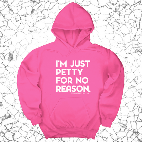 *HOODIE* I'm just Petty for no Reason Unisex Hoodie-Hoodie-The Original God Ain't Petty But I Am