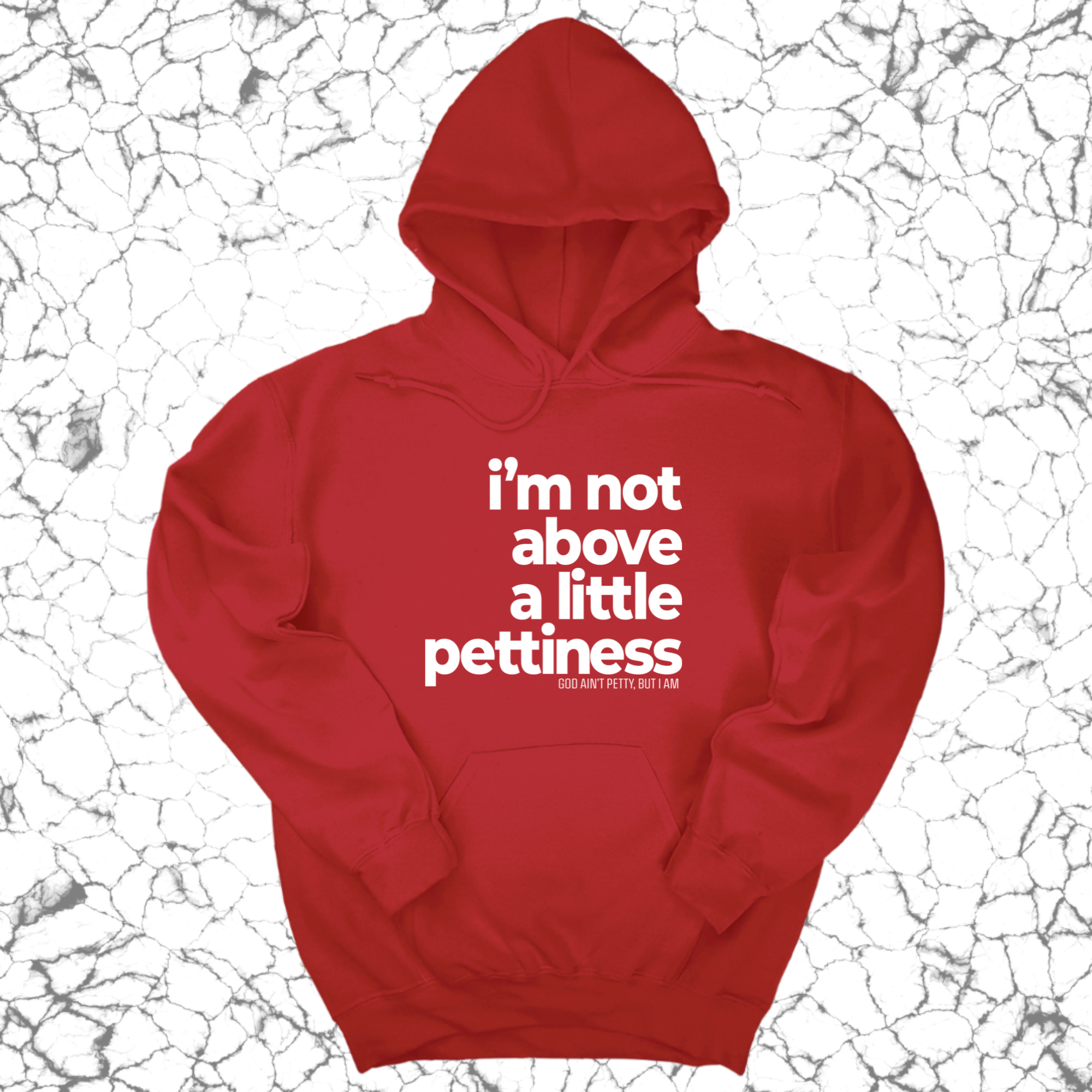 *HOODIE* I'm not above a little pettiness Unisex Hoodie-Hoodie-The Original God Ain't Petty But I Am