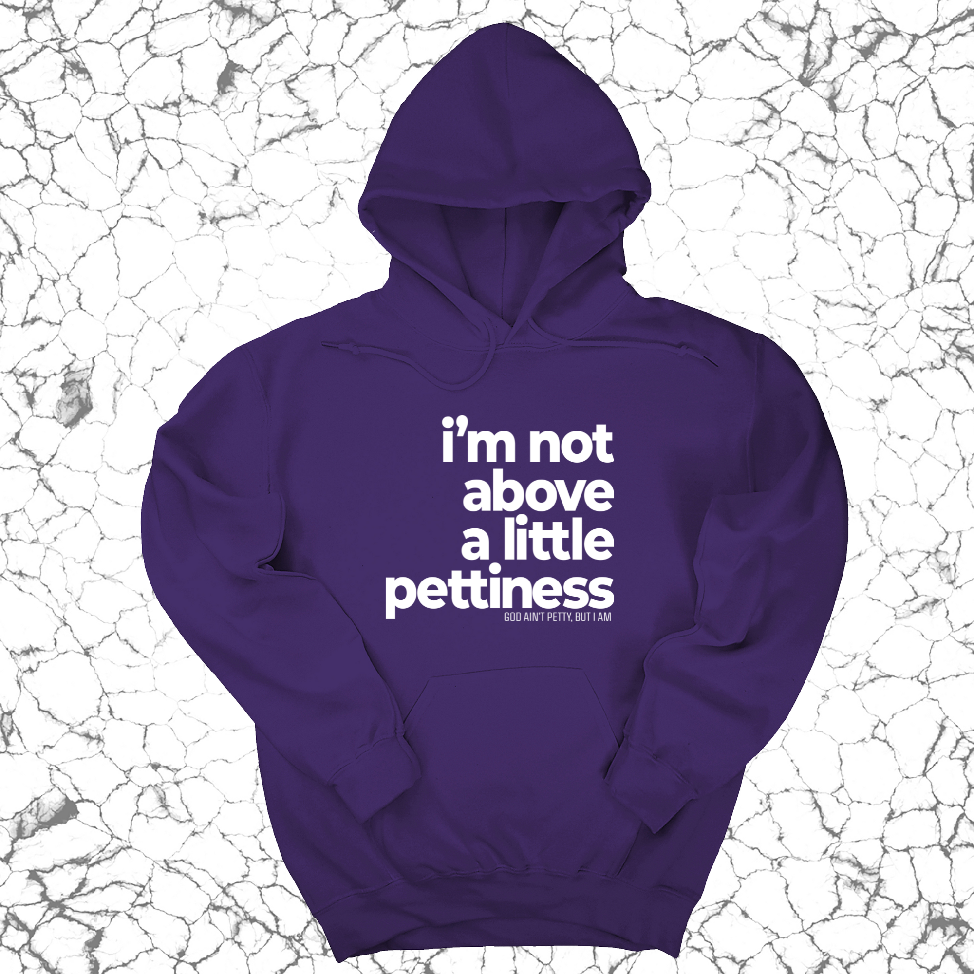 *HOODIE* I'm not above a little pettiness Unisex Hoodie-Hoodie-The Original God Ain't Petty But I Am
