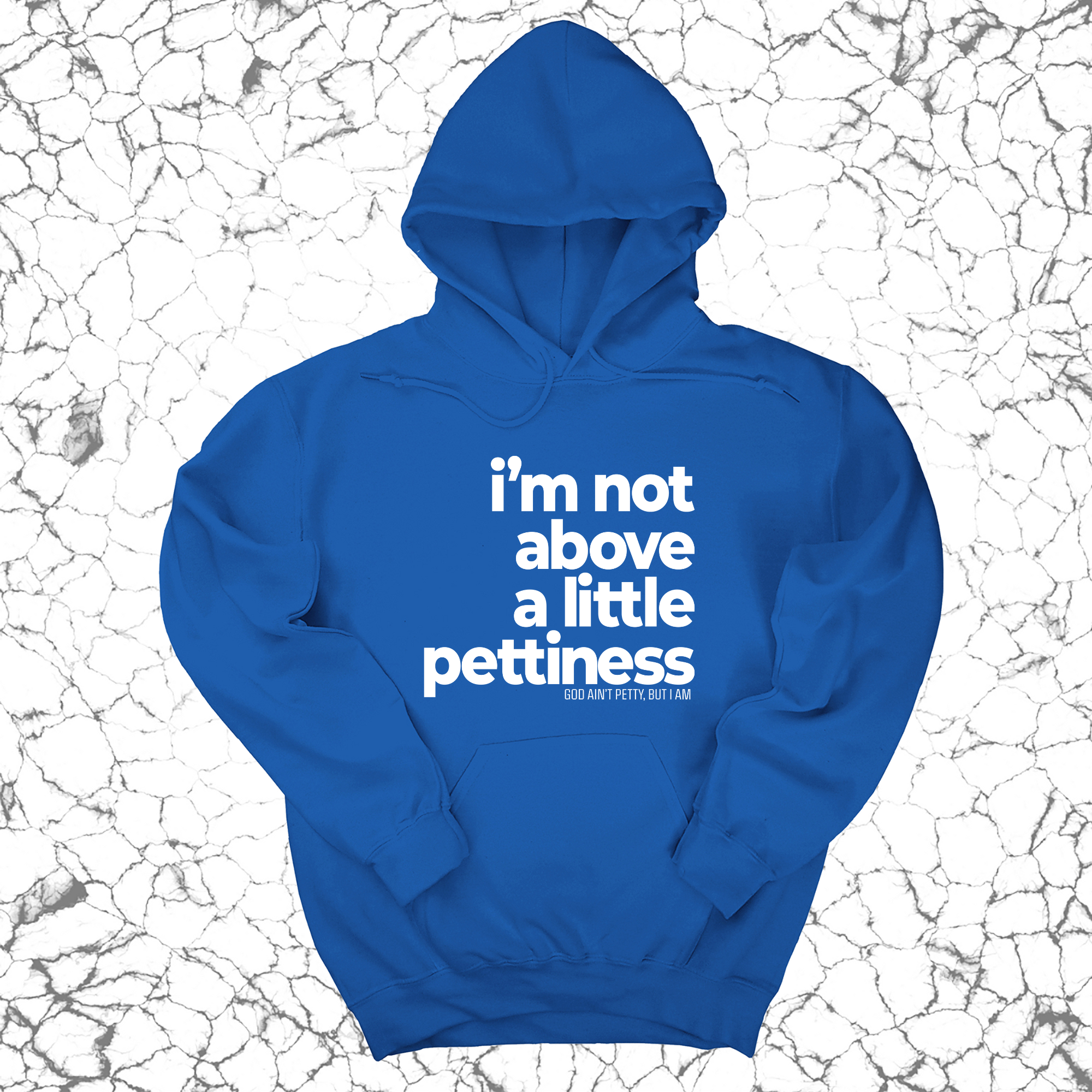 *HOODIE* I'm not above a little pettiness Unisex Hoodie-Hoodie-The Original God Ain't Petty But I Am