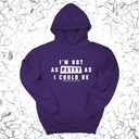 *HOODIE* I'm not as petty as I could be Unisex Hoodie-Hoodie-The Original God Ain't Petty But I Am