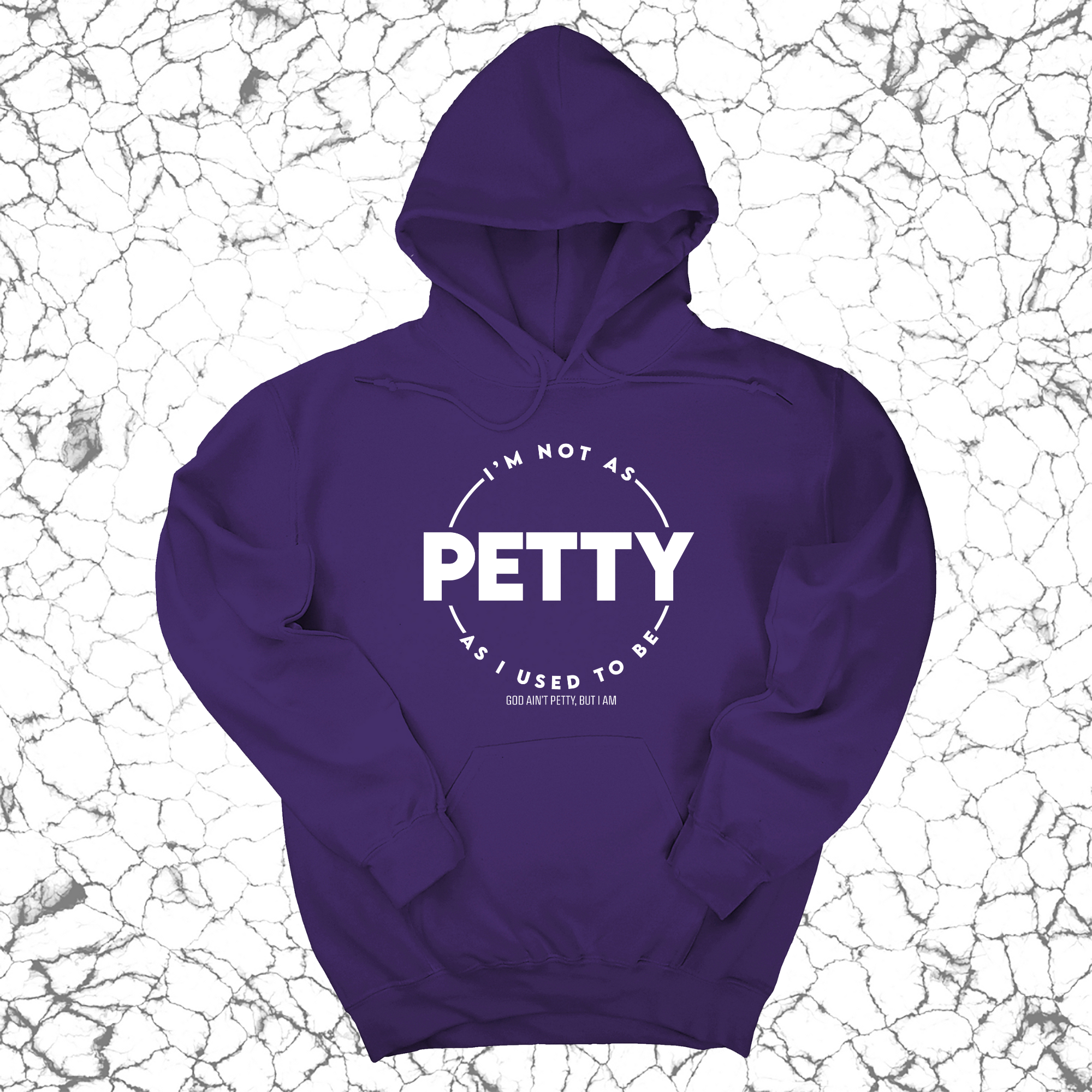 *HOODIE* I'm not as petty as I used to be Unisex Hoodie-Hoodie-The Original God Ain't Petty But I Am