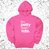 *HOODIE* I'm petty and I vote Unisex Hoodie-Hoodie-The Original God Ain't Petty But I Am