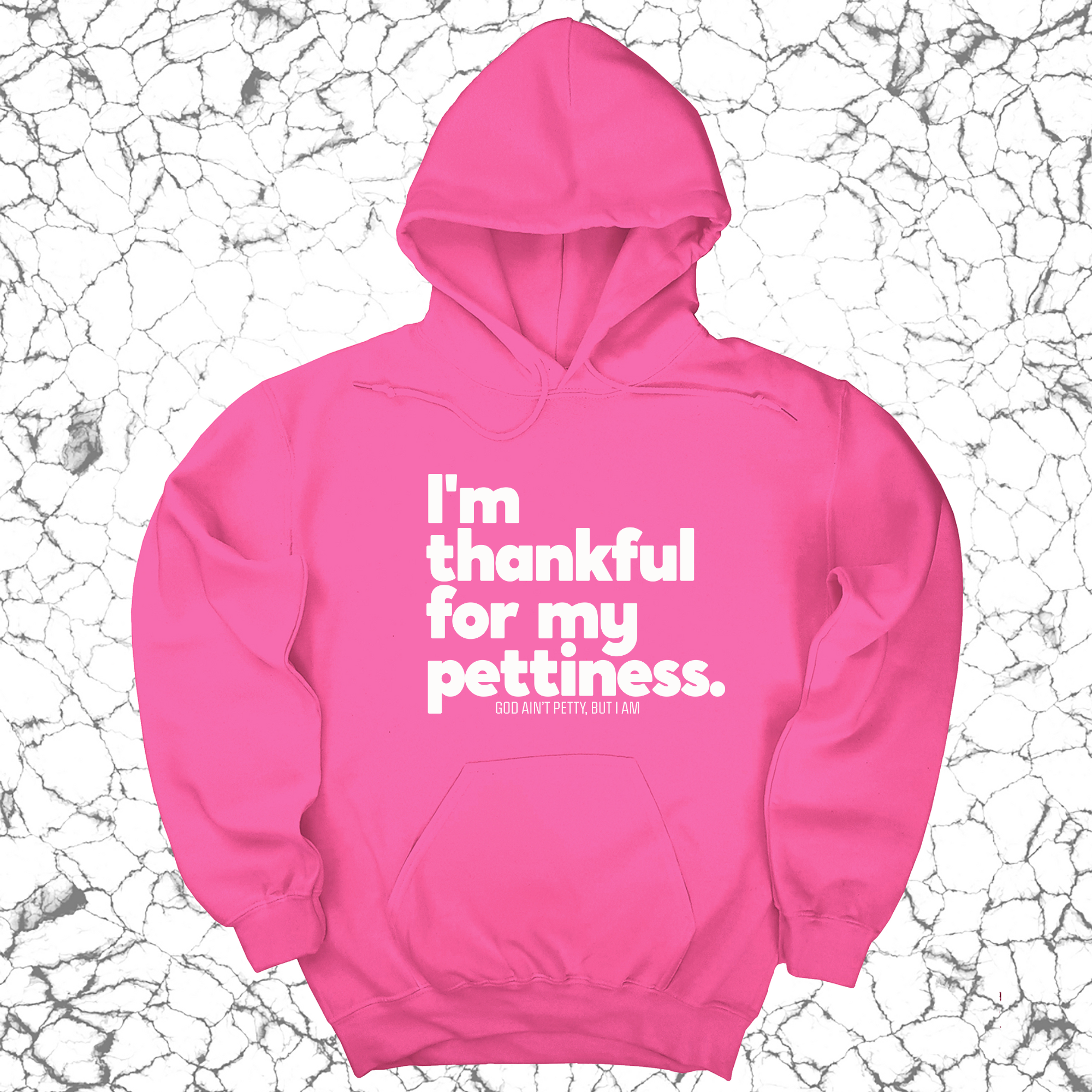 *HOODIE* I'm thankful for my Pettiness Unisex Hoodie-Hoodie-The Original God Ain't Petty But I Am