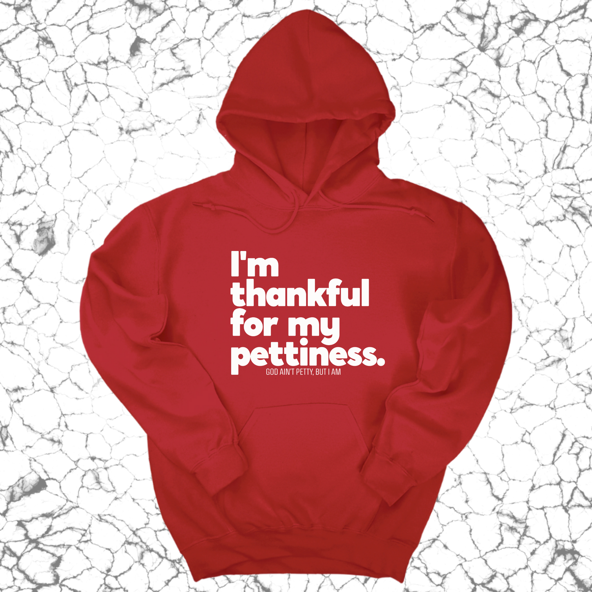 *HOODIE* I'm thankful for my Pettiness Unisex Hoodie-Hoodie-The Original God Ain't Petty But I Am
