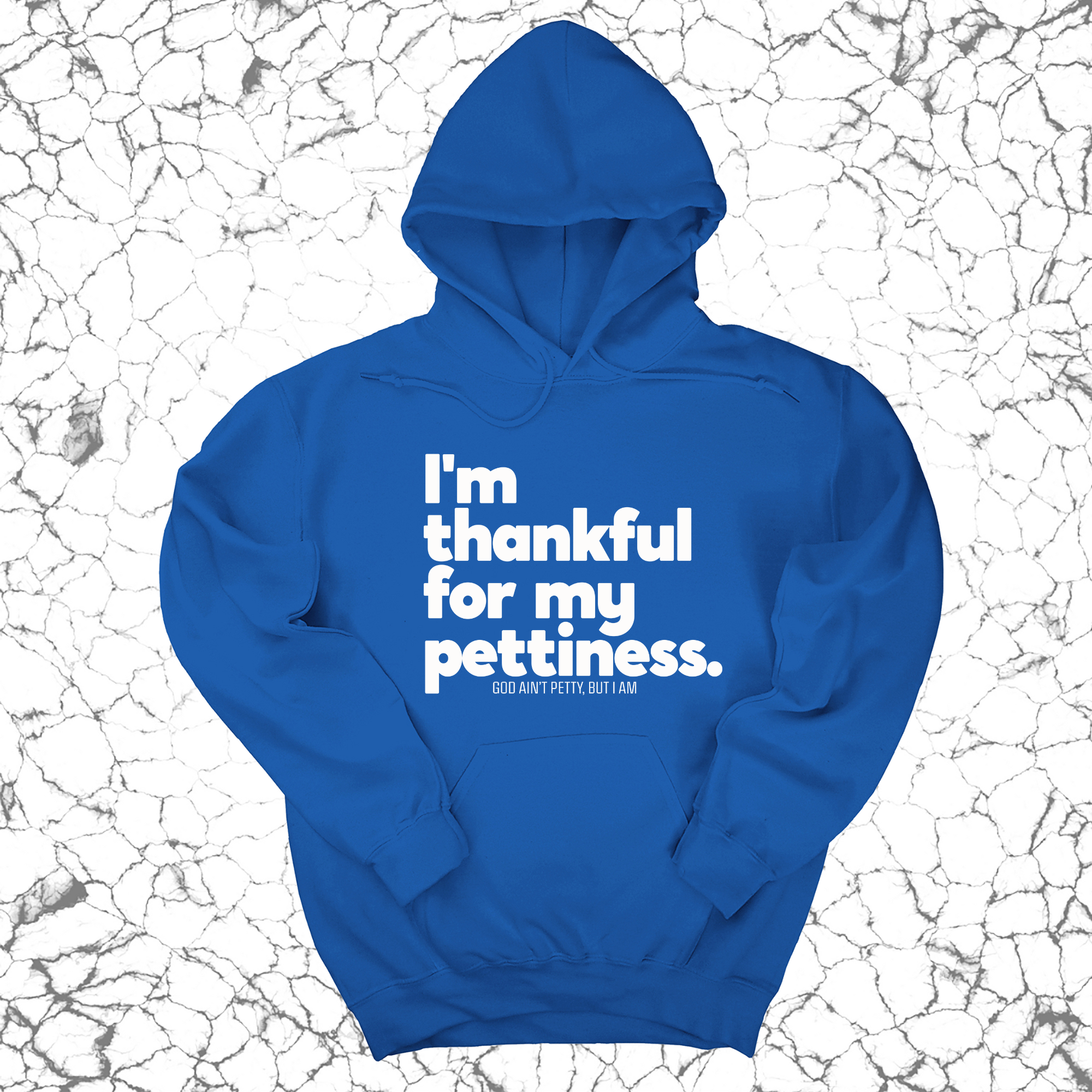 *HOODIE* I'm thankful for my Pettiness Unisex Hoodie-Hoodie-The Original God Ain't Petty But I Am
