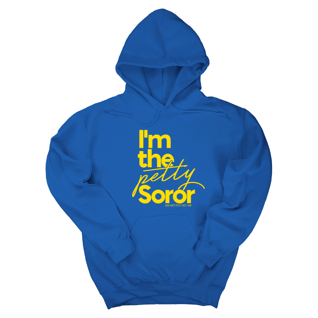 *HOODIE* I'm the Petty Soror Unisex Hoodie-Hoodie-The Original God Ain't Petty But I Am