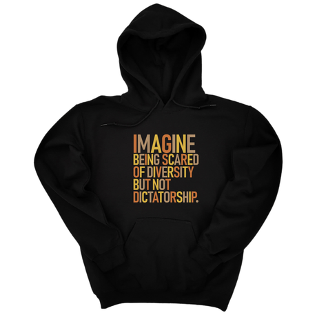 *HOODIE* Imagine Being Scared of Diversity but Not Dictatorship Unisex Hoodie (Fall Colors 🍁)-Hoodie-The Original God Ain't Petty But I Am