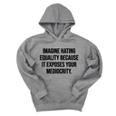 *HOODIE* Imagine Hating *Equality* Because It Exposes Your Mediocrity Unisex Hoodie-Hoodie-The Original God Ain't Petty But I Am