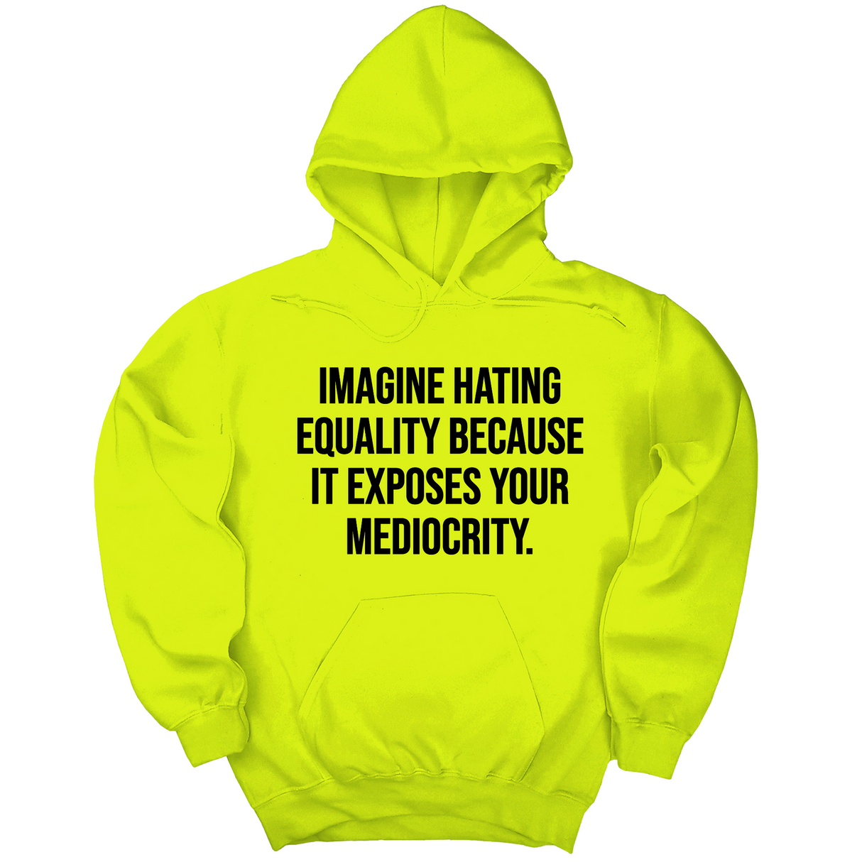 *HOODIE* Imagine Hating *Equality* Because It Exposes Your Mediocrity Unisex Hoodie-Hoodie-The Original God Ain't Petty But I Am