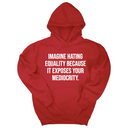 *HOODIE* Imagine Hating *Equality* Because It Exposes Your Mediocrity Unisex Hoodie-Hoodie-The Original God Ain't Petty But I Am