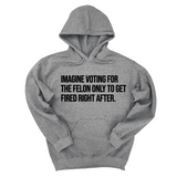*HOODIE* Imagine Voting for the Felon Just to Get Fired Unisex Hoodie-Hoodie-The Original God Ain't Petty But I Am
