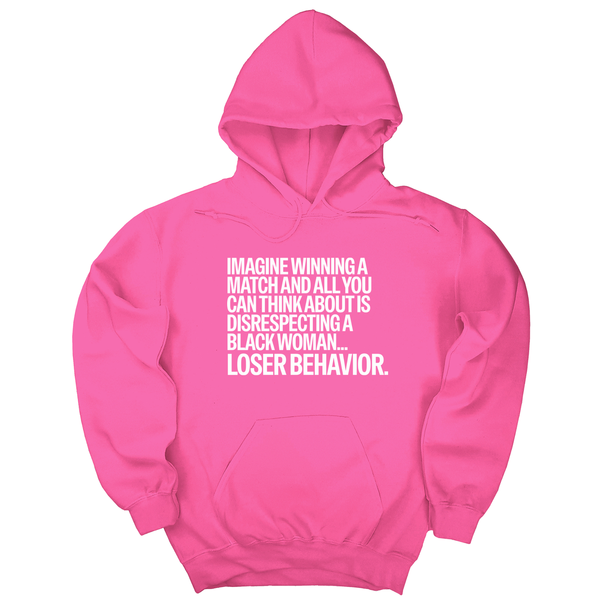 *HOODIE* Imagine Winning a Match and All You Can Think About Is Disrespecting a Black Woman. Loser Behavior Unisex Hoodie-Hoodie-The Original God Ain't Petty But I Am