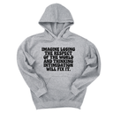 *HOODIE* Imagine losing the respect of the world and thinking intimidation will fix it Unisex Hoodie-Hoodie-The Original God Ain't Petty But I Am