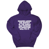 *HOODIE* Imagine losing the respect of the world and thinking intimidation will fix it Unisex Hoodie-Hoodie-The Original God Ain't Petty But I Am