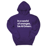*HOODIE* In a World of Oranges, Be Al Green Unisex Hoodie-Hoodie-The Original God Ain't Petty But I Am
