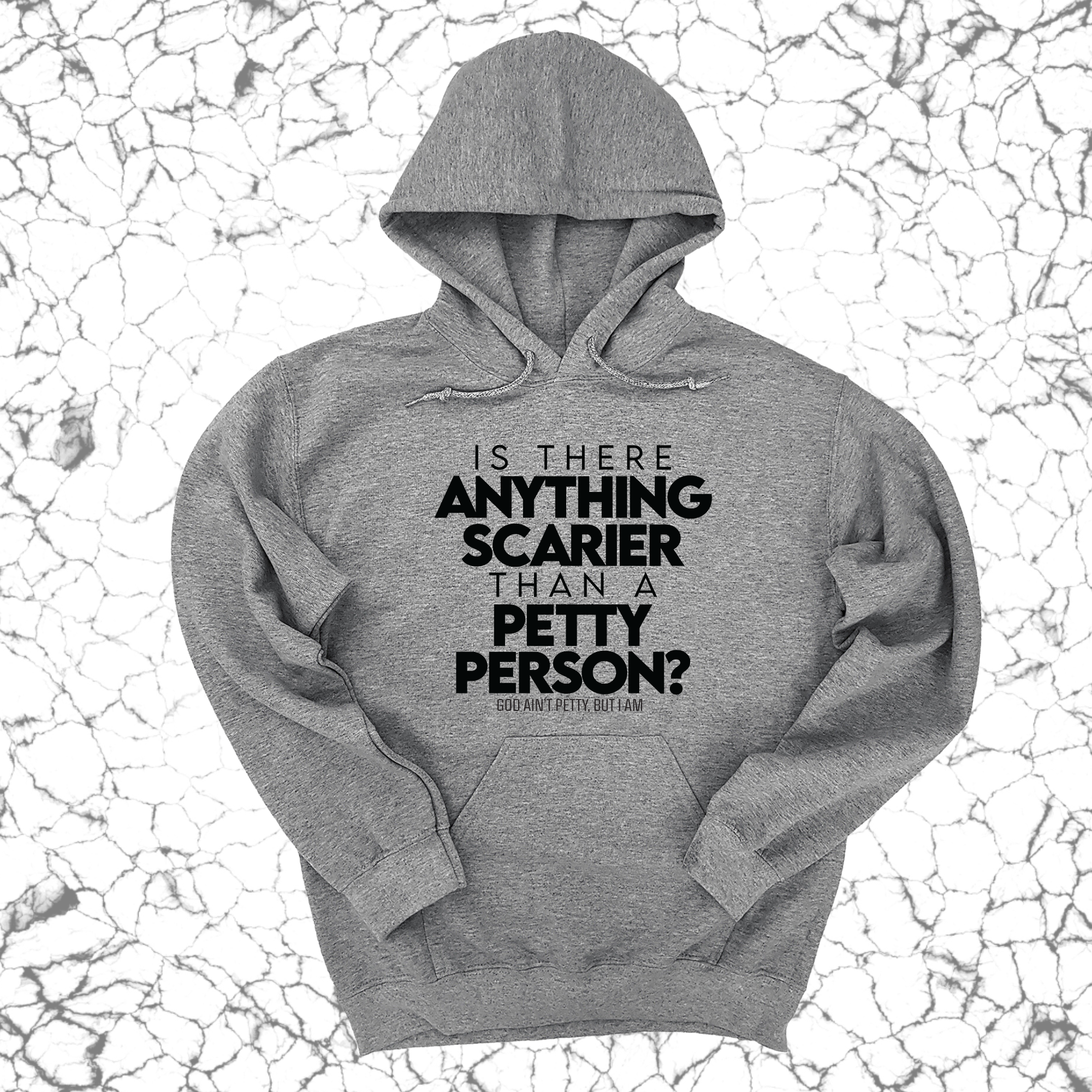 *HOODIE* Is there anything scarier than a Petty Person Unisex Hoodie-Hoodie-The Original God Ain't Petty But I Am