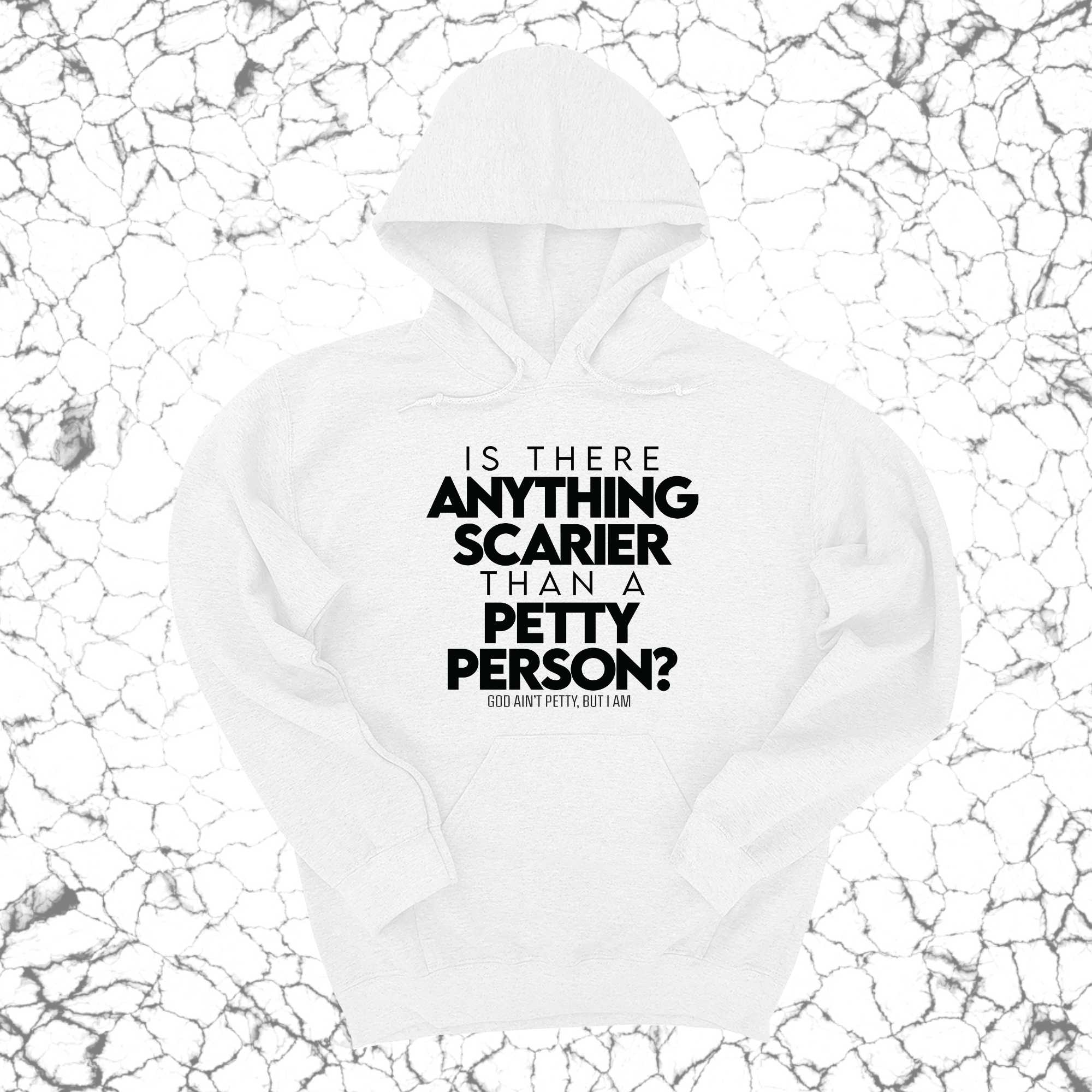 *HOODIE* Is there anything scarier than a Petty Person Unisex Hoodie-Hoodie-The Original God Ain't Petty But I Am