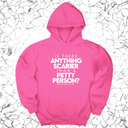 *HOODIE* Is there anything scarier than a Petty Person Unisex Hoodie-Hoodie-The Original God Ain't Petty But I Am