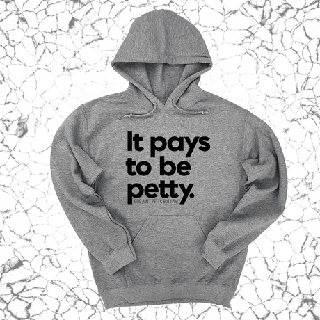 *HOODIE* It Pays to be Petty Unisex Hoodie-Hoodie-The Original God Ain't Petty But I Am