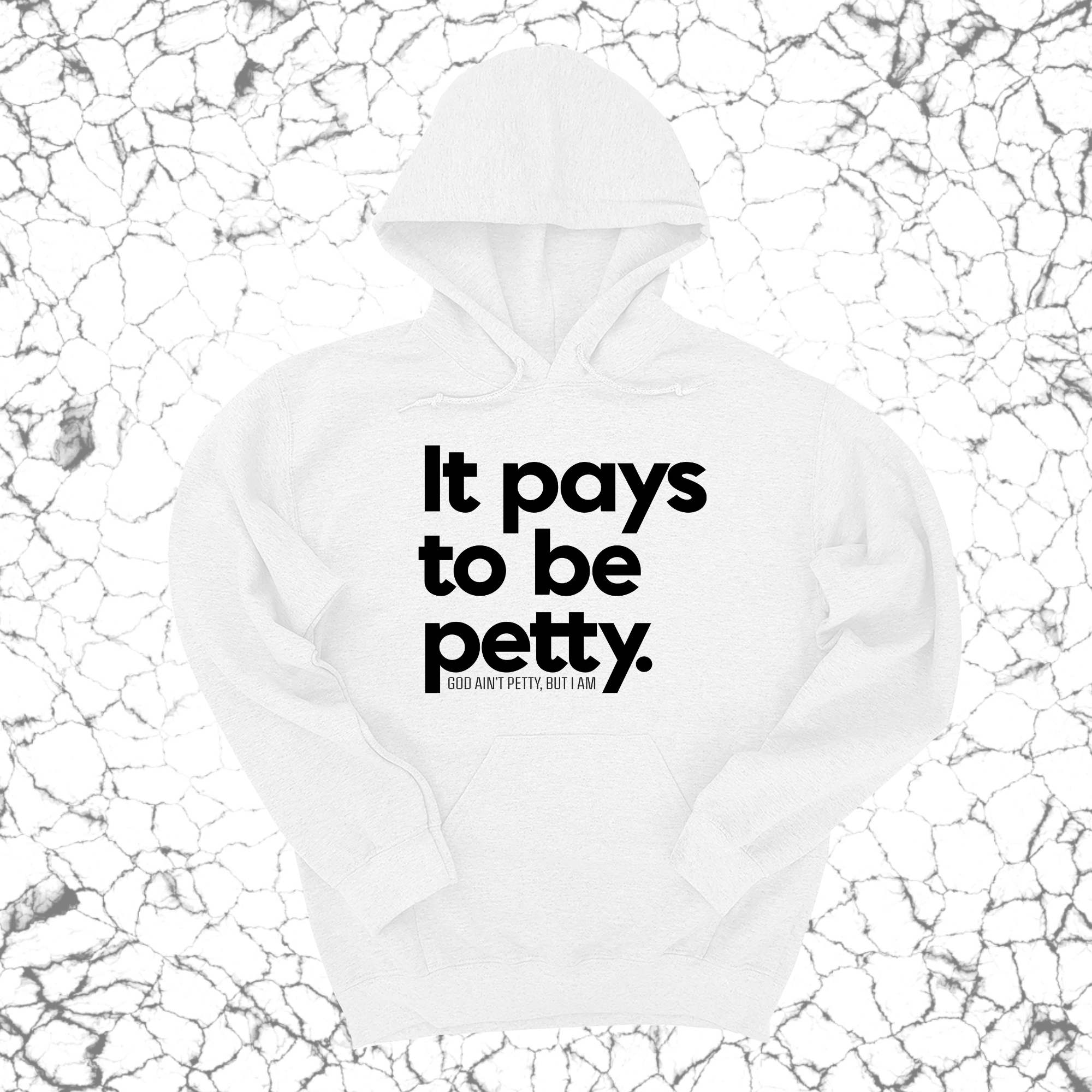 *HOODIE* It Pays to be Petty Unisex Hoodie-Hoodie-The Original God Ain't Petty But I Am