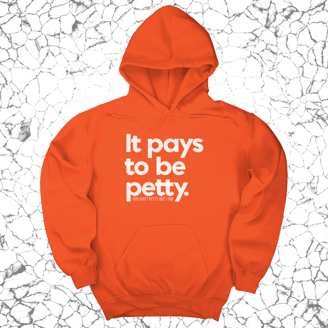 *HOODIE* It Pays to be Petty Unisex Hoodie-Hoodie-The Original God Ain't Petty But I Am