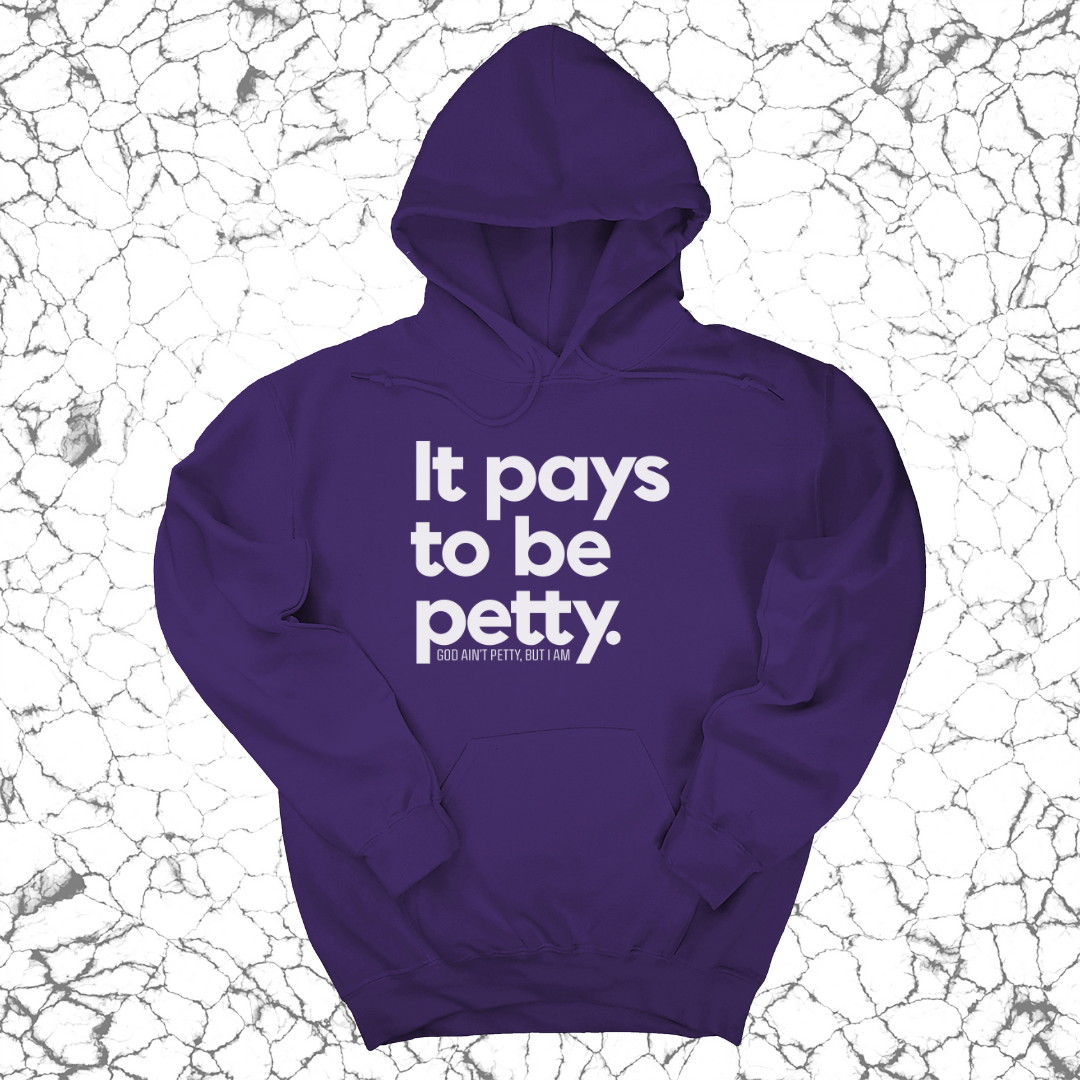 *HOODIE* It Pays to be Petty Unisex Hoodie-Hoodie-The Original God Ain't Petty But I Am
