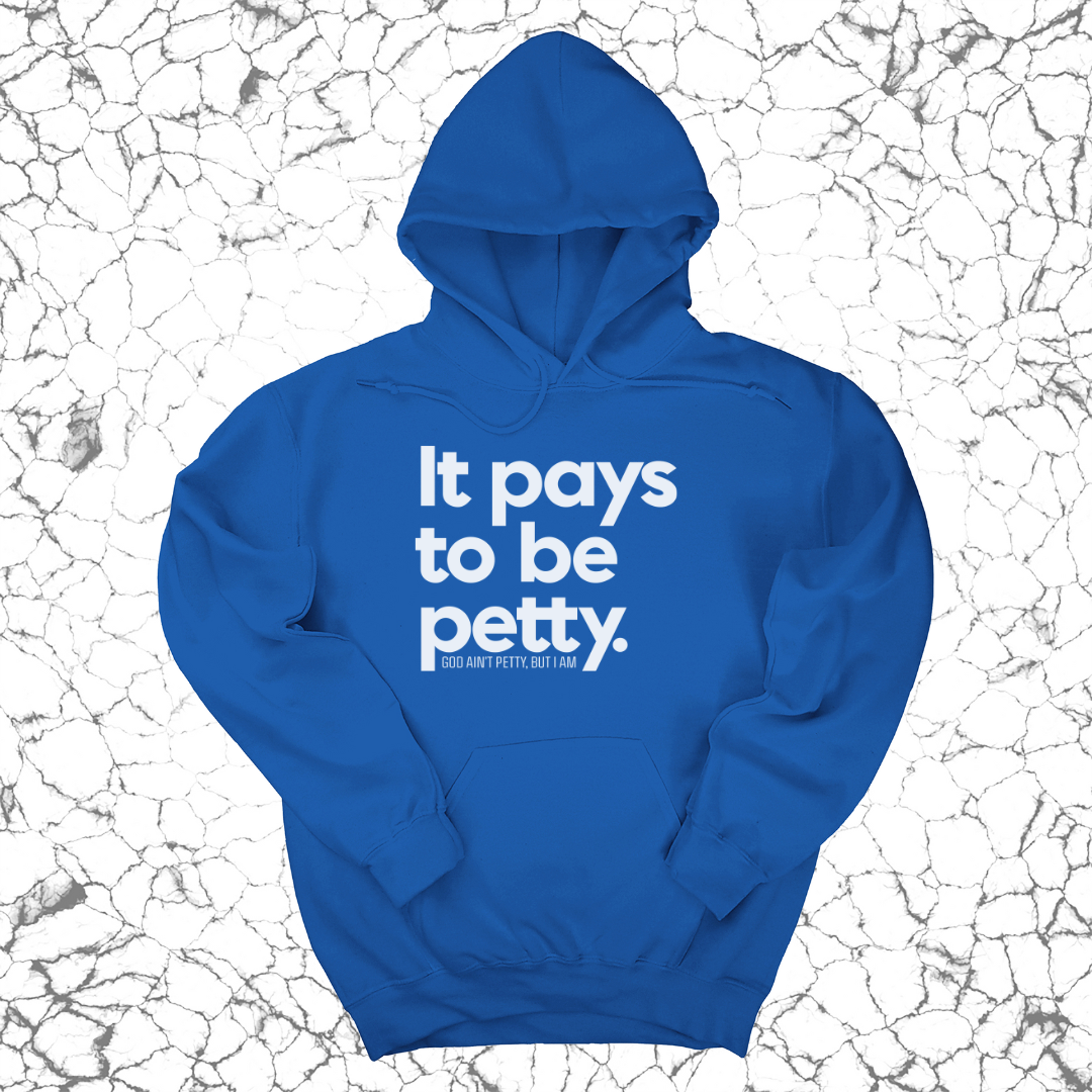 *HOODIE* It Pays to be Petty Unisex Hoodie-Hoodie-The Original God Ain't Petty But I Am