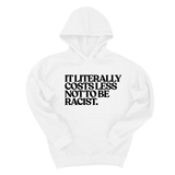 *HOODIE* It literally costs less not to be racist Unisex Hoodie-Hoodie-The Original God Ain't Petty But I Am