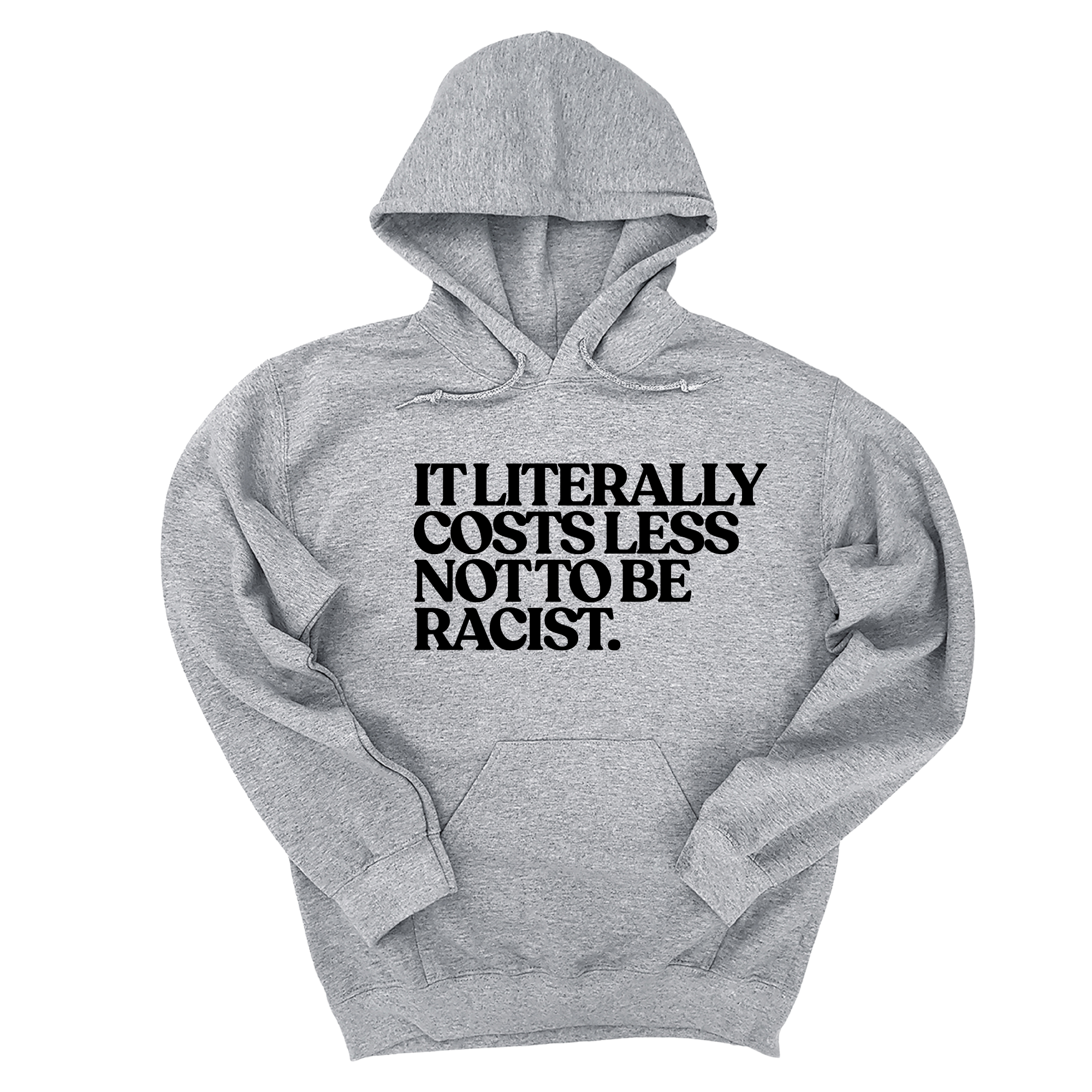 *HOODIE* It literally costs less not to be racist Unisex Hoodie-Hoodie-The Original God Ain't Petty But I Am