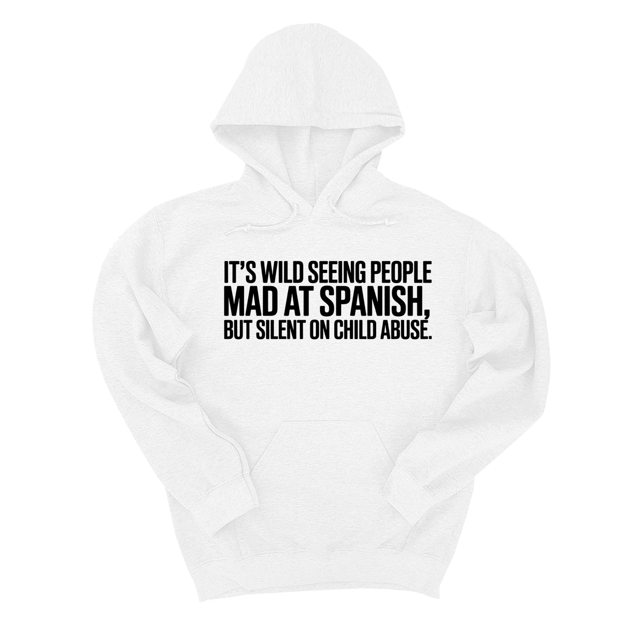 *HOODIE* It's Wild Seeing People MAD at Spanish, but Silent on Child Abuse Unisex Hoodie-Hoodie-The Original God Ain't Petty But I Am