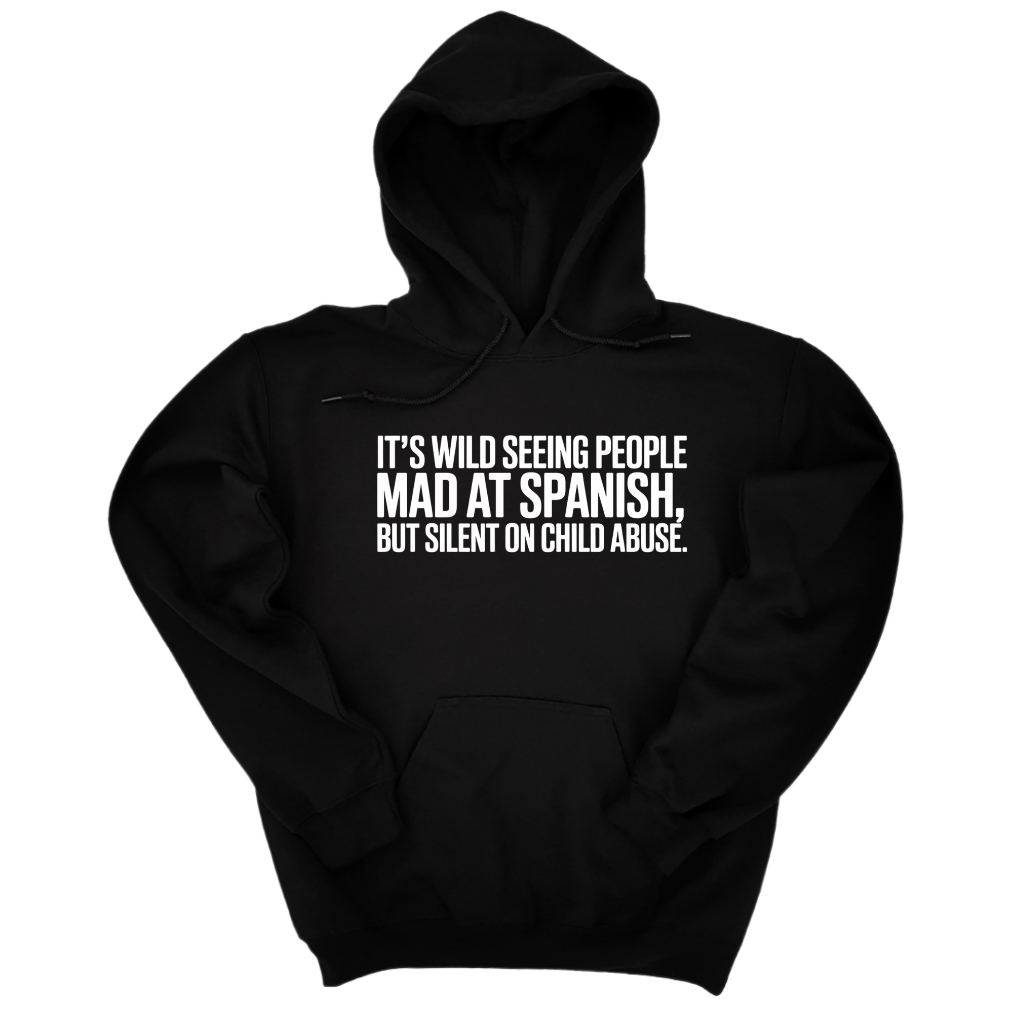 *HOODIE* It's Wild Seeing People MAD at Spanish, but Silent on Child Abuse Unisex Hoodie-Hoodie-The Original God Ain't Petty But I Am